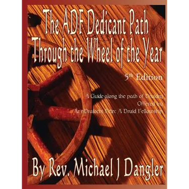 The ADF Dedicant Path Through the Wheel of the Year