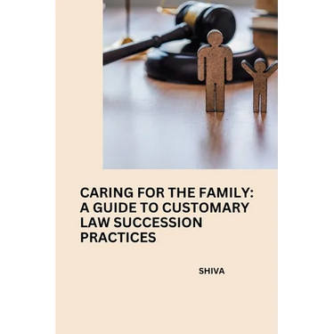 Caring for the Family: A Guide to Customary Law Succession Practices