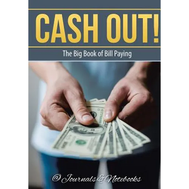 Cash Out! The Big Book of Bill Paying