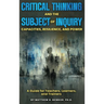 Critical Thinking and the Subject of Inquiry: Capacities, Resilience, and Power