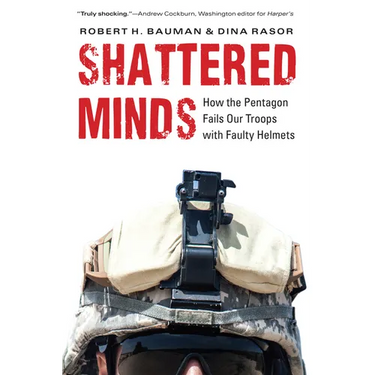 Shattered Minds: How the Pentagon Fails Our Troops with Faulty Helmets
