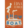 Show Boat - An Edna Ferber Novel;With an Introduction by Rogers Dickinson