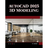 AutoCAD 2025 3D Modeling