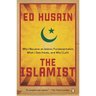 The Islamist: Why I Became an Islamic Fundamentalist, What I Saw Inside, and Why I Left