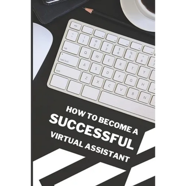 How To Become A Successful Virtual Assistant