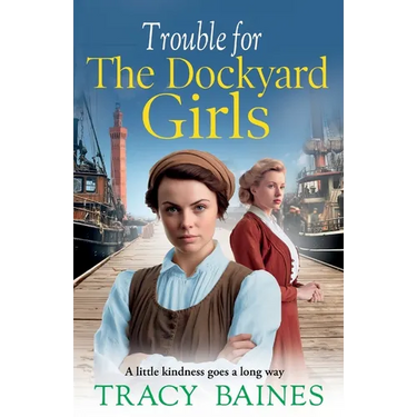 Trouble for The Dockyard Girls