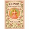 Glinda: The GOOD Witch