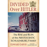 Divided Over Hitler: The Rise and Ruin of the Aristocratic Schulenburg Family