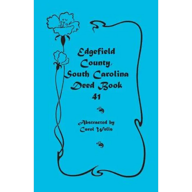 Edgefield County, South Carolina Deed Book 41