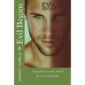 Evil Begins: Snapshot in the Mind of a Serial Killer