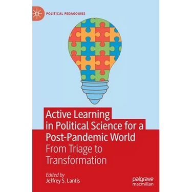Active Learning in Political Science for a Post-Pandemic World: From Triage to Transformation