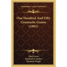 One Hundred And Fifty Gymnastic Games (1902)