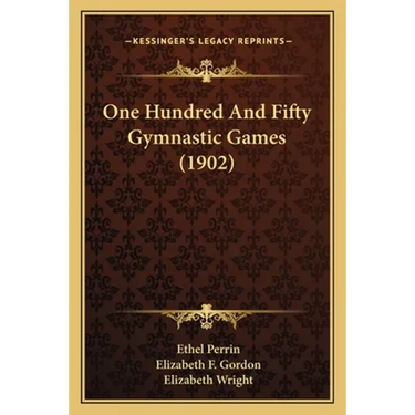 One Hundred And Fifty Gymnastic Games (1902)