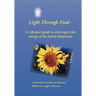 Light Through Food: A Reference Guide to Thriving in the Energy of the Fourth Dimension