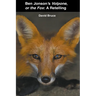 Ben Jonson's Volpone, or the Fox: A Retelling