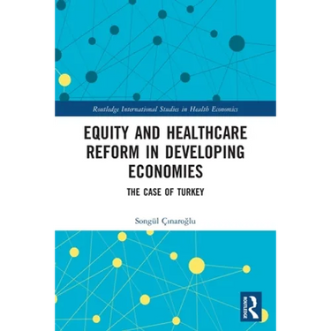 Equity and Healthcare Reform in Developing Economies: The Case of Turkey