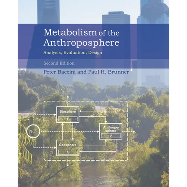Metabolism of the Anthroposphere, second edition: Analysis, Evaluation, Design