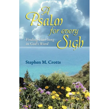 Psalm for Every Sigh