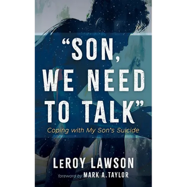 Son, We Need to Talk: Coping with My Son's Suicide