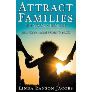 Attract Families to Your Church and Keep Them Coming Back
