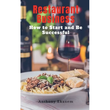 Restaurant Business: How to Start and be Successful