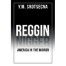 Reggin America in the Mirror