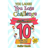 You Laugh You Lose Challenge - 10 Year Old Edition: 300 Jokes for Kids that are Funny, Silly, and Interactive Fun the Whole Family Will Love - With Il