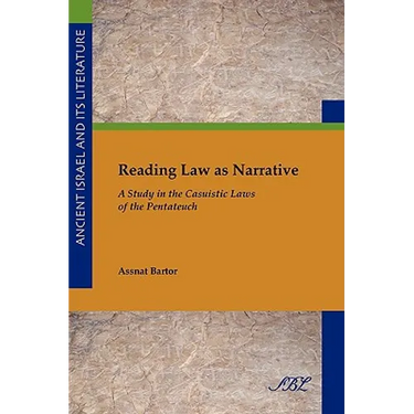 Reading Law as Narrative: A Study in the Casuistic Laws of the Pentateuch