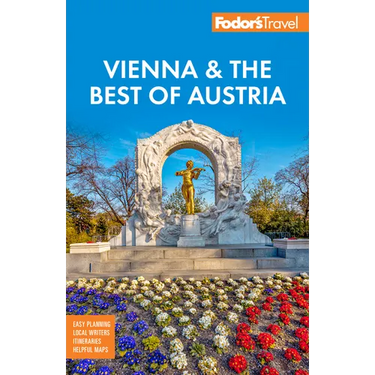 Fodor's Vienna & the Best of Austria: With Salzburg & Skiing in the Alps