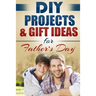 DIY Projects & Gift Ideas for Father's Day