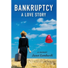 Bankruptcy: A Love Story