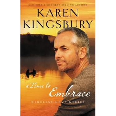 A Time to Embrace: A Novel of Faith, Forgiveness, and Second Chances
