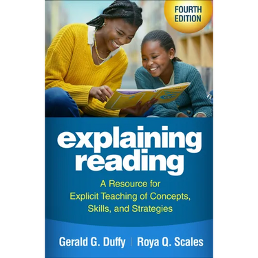 Explaining Reading: A Resource for Explicit Teaching of Concepts, Skills, and Strategies