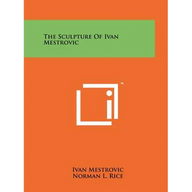 The Sculpture Of Ivan Mestrovic