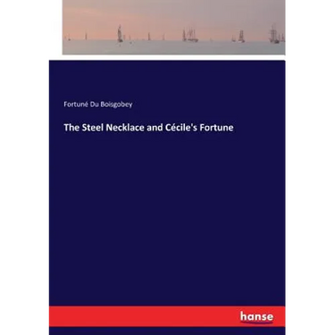 The Steel Necklace and Cécile's Fortune