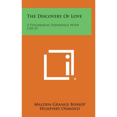 The Discovery Of Love: A Psychedelic Experience With LSD-25