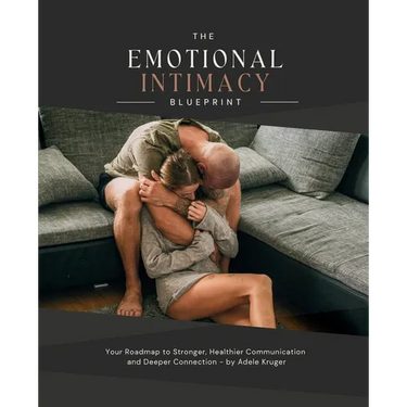The Emotional Intimacy Blueprint: Your Guide to A Deeper, Lasting Connection in Your Relationship