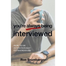 You're Always Being Interviewed: How to be Intentionally Extraordinary