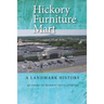 Hickory Furniture Mart: A Landmark History: 60 Years of Market Development