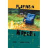 Playing in Wrecks: Poems New and Used