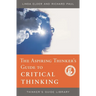 The Aspiring Thinker's Guide to Critical Thinking