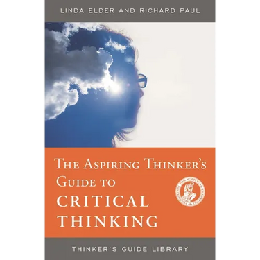 The Aspiring Thinker's Guide to Critical Thinking