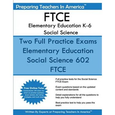 FTCE Elementary Education K-6 Social Science: 602 Elementary Education K-6 FTCE