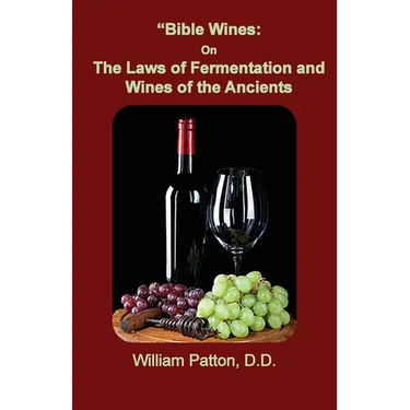 Bible Wines: The Laws of Fermentation and Wines of the Ancients
