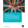 Engaging Men and Transforming Masculinities to Achieve Gender Equality and Women's Empowerment: A Stocktaking of Initiatives in South Asia