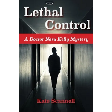 Lethal Control: A Doctor Nora Kelly Mystery