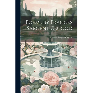 Poems by Frances Sargent Osgood