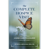 The Complete Hospice Visit: A Nurse's Guide to Excellence