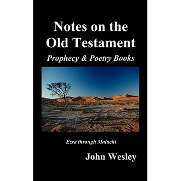 John Wesley's Notes on the Whole Bible: Old Testament, Ezra-Malachi