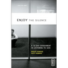 The Enjoy the Silence: A 30-Day Experiment in Listening to God